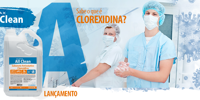 CLOREXIDINA: O mais poderoso ativo bactericida para assepsia das mãos