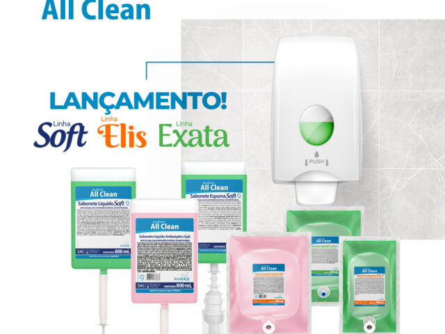 Oportunidade no mercado de higienização das mãos: Conheça as novas linhas Audax All Clean: Soft,  Elis e Exata.
